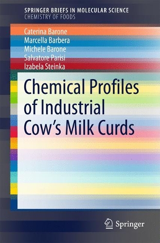 Паперова книга «Chemical Profiles of Industrial Cow’s Milk Curds», авторів Катерина Бароне, Ізабела Штейнка, Марселла Барбера, Мікеле Бароне, Сальваторе Парізі - фото №1