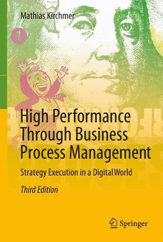 [object Object] «High Performance Through Business Process Management: Strategy Execution in a Digital World», автор Матіас Кірхмер - фото №1