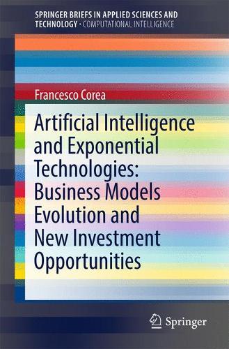 [object Object] «Artificial Intelligence and Exponential Technologies: Business Models Evolution and New Investment Opportunities», автор Франческо Кореа - фото №1