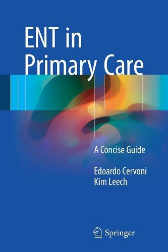 Бумажная книга «ENT in Primary Care: A Concise Guide», авторов Эдоардо Червони, Ким Лич - фото №1