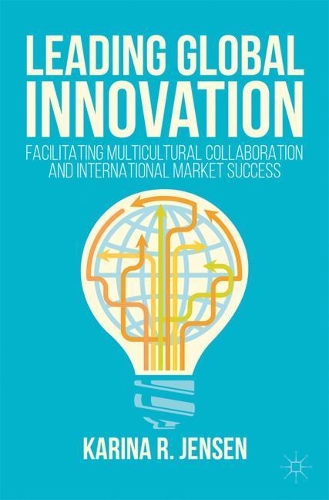 Паперова книга «Leading Global Innovation: Facilitating Multicultural Collaboration and International Market Success», автор Каріна Р. Дженсен - фото №1