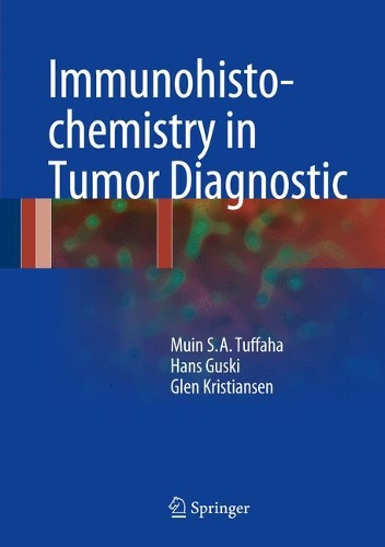 Паперова книга «Immunohistochemistry in Tumor Diagnostics», авторів Глен Крістіансен, Ганс Ґускі, Муїн С. А. Туффаха - фото №1