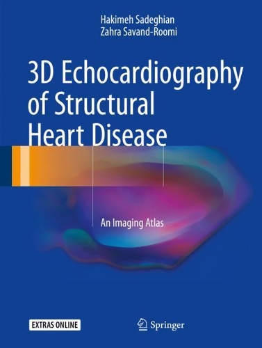 Бумажная книга «3D Echocardiography of Structural Heart Disease: An Imaging Atlas», авторов Хакимех Садегиан, Захра Саванд-Руми - фото №1