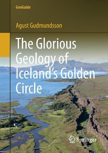 Паперова книга «The Glorious Geology of Iceland's Golden Circle», автор Агуст Гудмундссон - фото №1