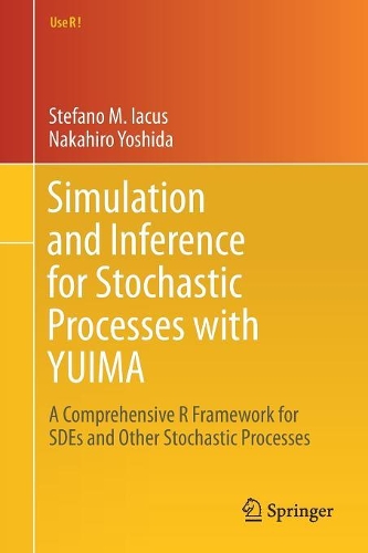[object Object] «Simulation and Inference for Stochastic Processes with YUIMA: A Comprehensive R Framework for SDEs and Other Stochastic Processes», авторів Накахіро Йошида, Стефано М. Якус - фото №1