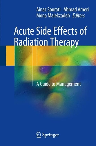 Паперова книга «Acute Side Effects of Radiation Therapy: A Guide to Management», авторів Ахмад Амері, Айназ Сураті, Мона Малекзаде - фото №1