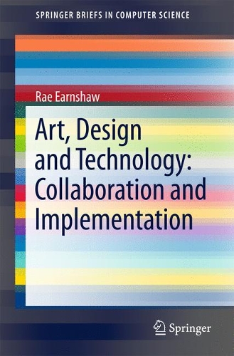 Бумажная книга «Art, Design and Technology: Collaboration and Implementation», автор Рэй Эрншоу - фото №1