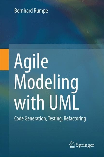 [object Object] «Agile Modeling with UML: Code Generation, Testing, Refactoring», автор Бернхард Румпе - фото №1
