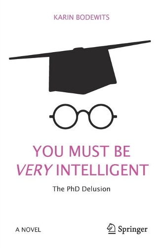Бумажная книга «You Must Be Very Intelligent: The PhD Delusion», автор Карин Бодевитс - фото №1