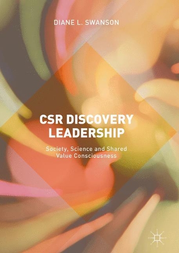 Бумажная книга «CSR Discovery Leadership: Society, Science and Shared Value Consciousness», автор Диана Л. Свонсон - фото №1