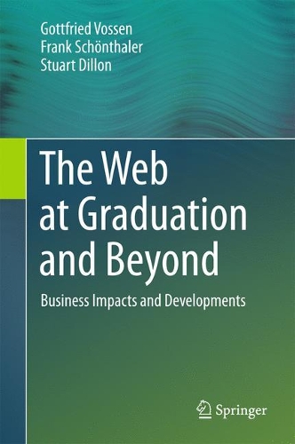 [object Object] «The Web at Graduation and Beyond: Business Impacts and Developments», авторів Франк Шонталер, Готфрід Фоссен, Стюарт Діллон - фото №1
