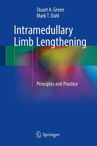 Бумажная книга «Intramedullary Limb Lengthening: Principles and Practice», авторов Марк Т. Даль, Стюарт А. Грин - фото №1
