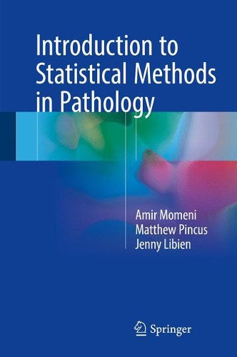 Бумажная книга «Introduction to Statistical Methods in Pathology», авторов Амир Момени, Дженни Либиен, Мэтью Пинкус - фото №1
