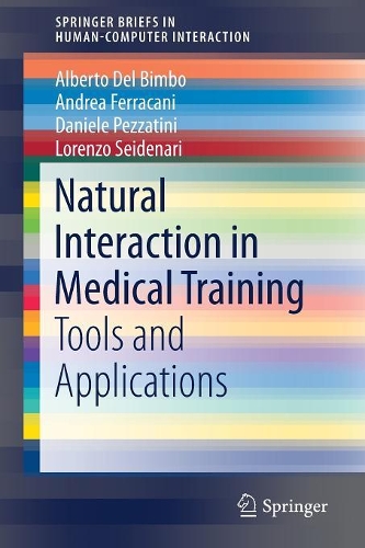 [object Object] «Natural Interaction in Medical Training: Tools and Applications», авторов Альберто дель Бимбо, Андреа Ферракани, Даниэле Пеццатини, Лоренцо Сейденари - фото №1