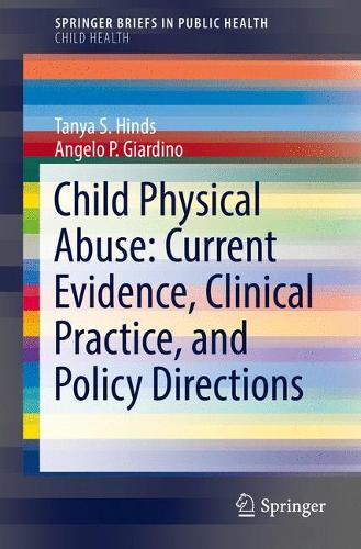 Паперова книга «Child Physical Abuse: Current Evidence, Clinical Practice, and Policy Directions», авторів Анджело П. Джардіно, Таня С. Хіндс - фото №1