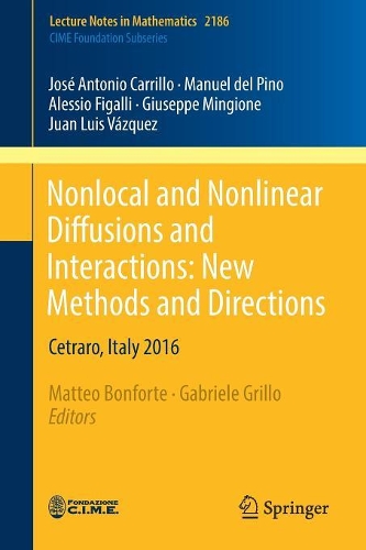 Бумажная книга «Nonlocal and Nonlinear Diffusions and Interactions: New Methods and Directions: Cetraro, Italy 2016», авторов Алессио Фигалли, Джузеппе Миньоне, Хосе Антонио Каррильо, Мануэль дель Пино - фото №1