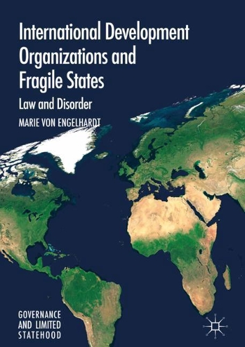 Бумажная книга «International Development Organizations and Fragile States: Law and Disorder», автор Мари фон Энгельгардт - фото №1