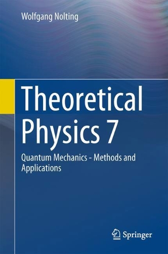 Бумажная книга «Theoretical Physics 7: Quantum Mechanics - Methods and Applications», автор Вольфганг Нольтинг - фото №1