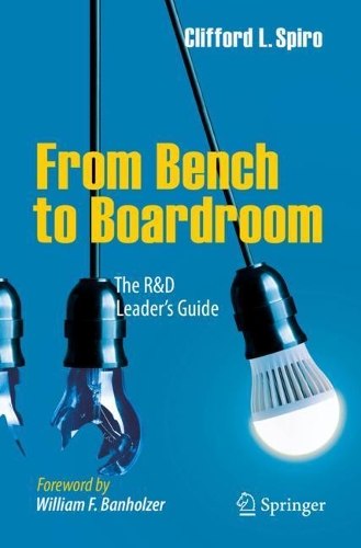Бумажная книга «From Bench to Boardroom: The R&D Leader's Guide», автор Клиффорд Л. Спиро - фото №1