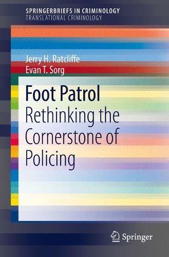 Бумажная книга «Foot Patrol: Rethinking the Cornerstone of Policing», авторов Эван Т. Сорг, Джерри Рэтклифф - фото №1