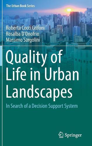 Бумажная книга «Quality of Life in Urban Landscapes: In Search of a Decision Support System», авторов Массимо Сарголини, Роберта Коччи Грифони, Розальба Д'Онофрио - фото №1