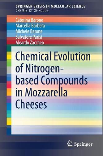 Бумажная книга «Chemical Evolution of Nitrogen-based Compounds in Mozzarella Cheeses», авторов Алеардо Заккео, Катерина Бароне, Марселла Баребера, Микеле Бароне, Сальваторе Паризи - фото №1