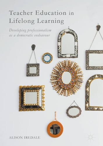Паперова книга «Teacher Education in Lifelong Learning: Developing Professionalism as a Democratic Endeavour», автор Елісон Іредейл - фото №1