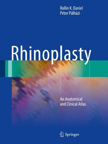 Бумажная книга «Rhinoplasty: An Anatomical and Clinical Atlas», авторов Петер Палхази, Роллин К. Дэниел - фото №1