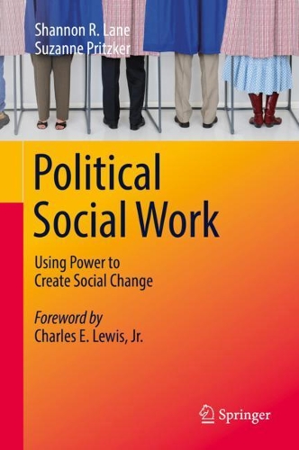 Паперова книга «Political Social Work: Using Power to Create Social Change», авторів Шеннон Р. Лейн, Сюзанна Пріцкер - фото №1
