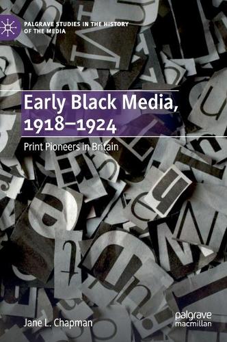 Бумажная книга «Early Black Media, 1918–1924: Print Pioneers in Britain», автор Джейн Л. Чепмен - фото №1
