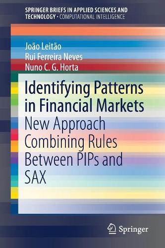 [object Object] «Identifying Patterns in Financial Markets: New Approach Combining Rules Between PIPs and SAX», авторов Жуан Лейтао, Нуно К. Г. Орта, Руй Феррейра Невес - фото №1