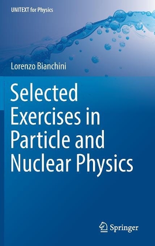 [object Object] «Selected Exercises in Particle and Nuclear Physics», автор Лоренцо Б'янкіні - фото №1