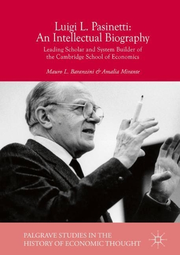 Бумажная книга «Luigi L. Pasinetti: An Intellectual Biography: Leading Scholar and System Builder of the Cambridge School of Economics», авторов Амалия Миранте, Мауро Л. Баранцини - фото №1