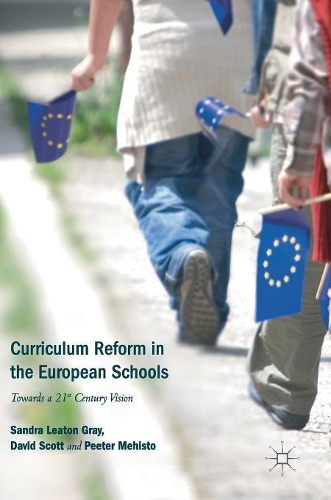 Паперова книга «Curriculum Reform in the European Schools: Towards a 21st Century Vision», авторів Девід Скотт, Пітер Мехісто, Сандра Літон Грей - фото №1