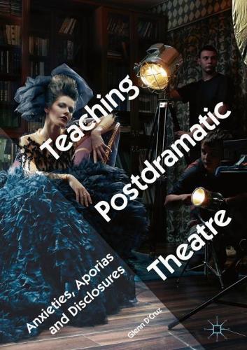 Паперова книга «Teaching Postdramatic Theatre: Anxieties, Aporias and Disclosures», автор Гленн Д'Круз - фото №1