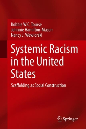 Паперова книга «Systemic Racism in the United States: Scaffolding as Social Construction», авторів Джонні Гамільтон-Мейсон, Ненсі Дж. Веворскі, Роббі В. К. Турс - фото №1