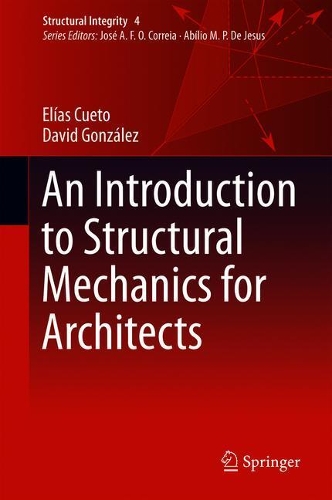 Паперова книга «An Introduction to Structural Mechanics for Architects», авторів Девід Гонзалес, Еліас Куето - фото №1