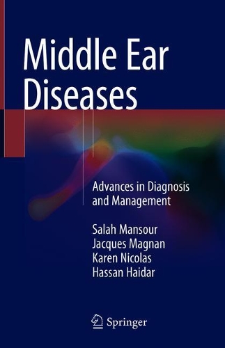 Бумажная книга «Middle Ear Diseases: Advances in Diagnosis and Management», авторов Хасан Хайдар, Жак Маньян, Карен Николя, Салах Мансур - фото №1