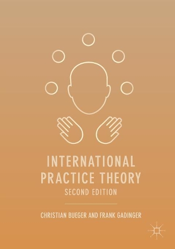 Паперова книга «International Practice Theory», авторів Крістіан Бюгер, Френк Ґадінґер - фото №1