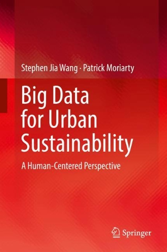 Бумажная книга «Big Data for Urban Sustainability: A Human-Centered Perspective», авторов Патрик Мориарти, Стивен Цзя Ван - фото №1
