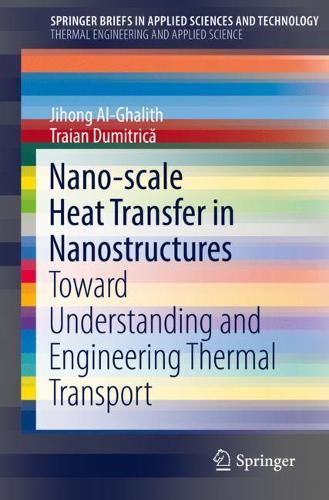 Бумажная книга «Nano-scale Heat Transfer in Nanostructures: Toward Understanding and Engineering Thermal Transport ​», авторов Джихонг Аль-Галит, Траян Думитрикэ - фото №1