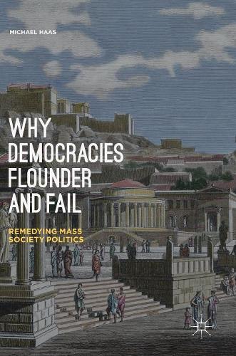 Паперова книга «Why Democracies Flounder and Fail: Remedying Mass Society Politics», автор Майкл Хаас - фото №1