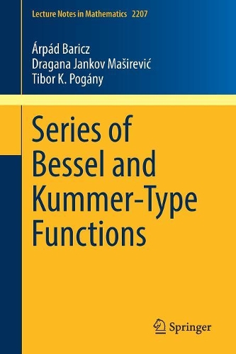 [object Object] «Series of Bessel and Kummer-Type Functions», авторів Драгана Янков Машіревич, Тібор К. Погані, Арпад Барич - фото №1