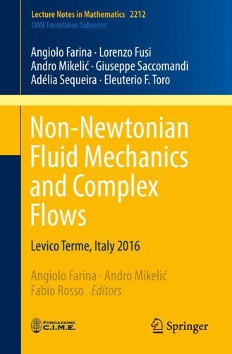 [object Object] «Non-Newtonian Fluid Mechanics and Complex Flows: Levico Terme, Italy 2016», авторів Аделія Секейра, Андро Мікелич, Енджіоло Фаріна, Елеутеро Ф. Торо, Джузеппе Саккоманді, Лоренцо Фузі - фото №1