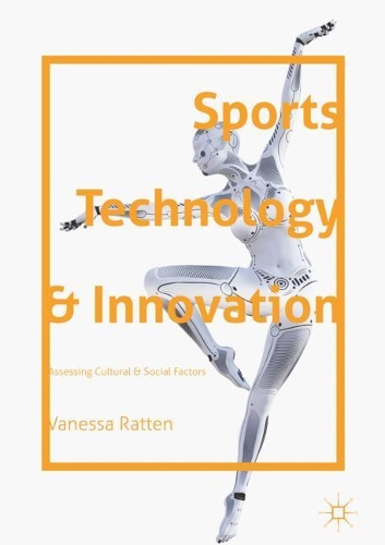 Бумажная книга «Sports Technology and Innovation: Assessing Cultural and Social Factors», автор Ванесса Раттен - фото №1
