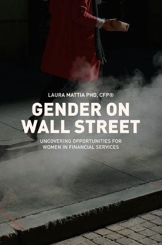 Бумажная книга «Gender on Wall Street: Uncovering Opportunities for Women in Financial Services», автор Лаура Маттиа - фото №1