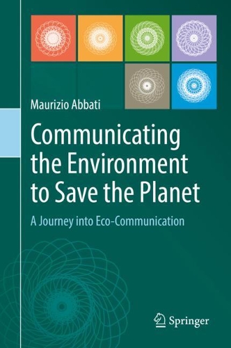 Паперова книга «Communicating the Environment to Save the Planet: A Journey into Eco-Communication», автор Мауріціо Аббаті - фото №1