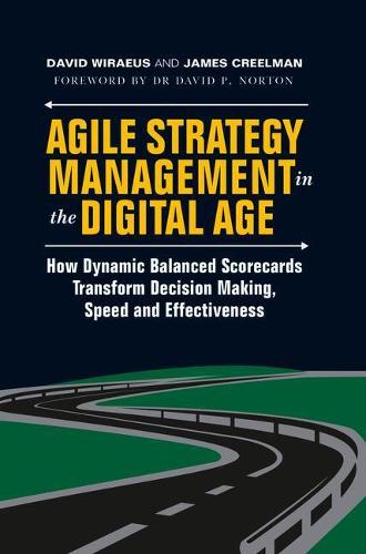[object Object] «Agile Strategy Management in the Digital Age: How Dynamic Balanced Scorecards Transform Decision Making, Speed and Effectiveness», авторів Девід Віреус, Джеймс Крілман - фото №1