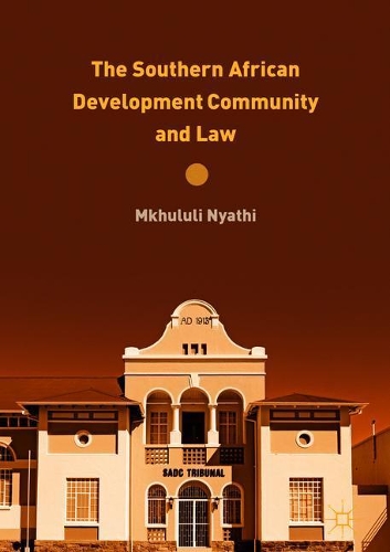Бумажная книга «The Southern African Development Community and Law», автор Мхулули Ньяти - фото №1