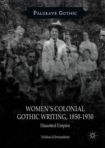 Бумажная книга «Women’s Colonial Gothic Writing, 1850-1930: Haunted Empire», автор Мелисса Эдмундсон - фото №1